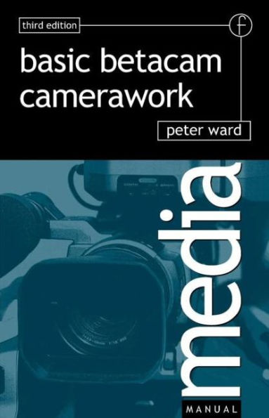 Basic Betacam Camerawork / Edition 3