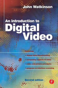 Title: Introduction to Digital Video / Edition 2, Author: John Watkinson