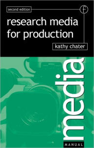Title: Research for Media Production / Edition 2, Author: Kathy Chater