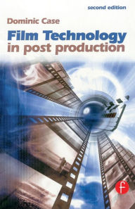 Title: Film Technology in Post Production / Edition 2, Author: Dominic Case