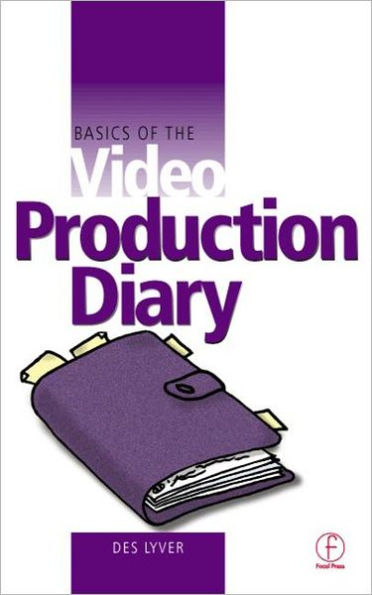 Basics of the Video Production Diary / Edition 1