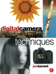 Title: Digital Camera Techniques / Edition 1, Author: Jon Tarrant