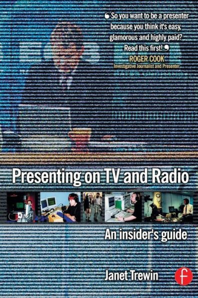 Presenting on TV and Radio: An insider's guide / Edition 1
