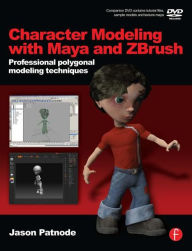 Title: Character Modeling with Maya and ZBrush: Professional polygonal modeling techniques / Edition 1, Author: Jason Patnode