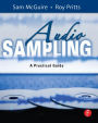 Audio Sampling: A Practical Guide / Edition 1