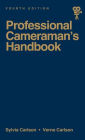 The Professional Cameraman's Handbook / Edition 4