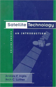 Title: Satellite Technology: An Introduction / Edition 2, Author: Andrew F Inglis