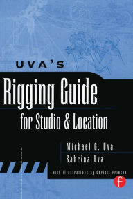 Title: Uva's Rigging Guide for Studio and Location, Author: Michael Uva