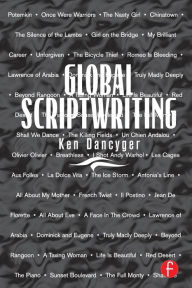 Title: Global Scriptwriting / Edition 1, Author: Ken Dancyger