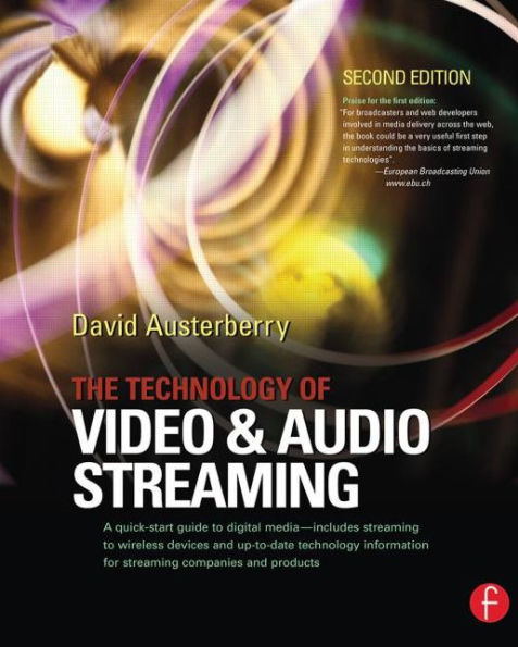 The Technology of Video and Audio Streaming / Edition 2