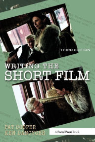 Title: Writing the Short Film / Edition 3, Author: Patricia Cooper