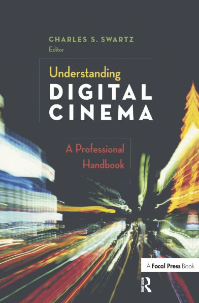 Understanding Digital Cinema: A Professional Handbook