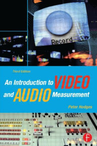 Title: An Introduction to Video and Audio Measurement / Edition 3, Author: Peter Hodges