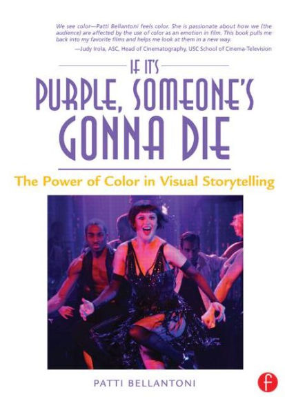 If It's Purple, Someone's Gonna Die: The Power of Color in Visual Storytelling / Edition 1