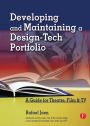 Developing and Maintaining a Design-Tech Portfolio: A Guide for Theatre, Film, &TV / Edition 1