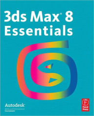 Title: 3ds Max 8 Essentials / Edition 1, Author: Autodesk