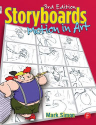 Title: Storyboards: Motion In Art / Edition 3, Author: Mark Simon