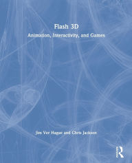 Title: Flash 3D: Animation, Interactivity, and Games, Author: Jim Ver Hague