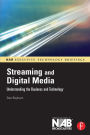 Streaming and Digital Media: Understanding the Business and Technology / Edition 1