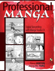 Title: Professional Manga: Digital Storytelling with Manga Studio EX, Author: Steve Horton