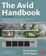 The Avid Handbook: Advanced Techniques, Strategies, and Survival Information for Avid Editing Systems / Edition 5