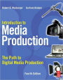 Introduction to Media Production: The Path to Digital Media Production / Edition 4