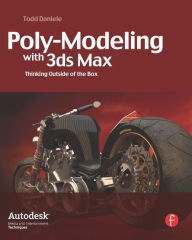 Title: Poly-Modeling with 3ds Max: Thinking Outside of the Box / Edition 1, Author: Todd Daniele