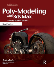 Title: Poly-Modeling with 3ds Max: Thinking Outside of the Box, Author: Todd Daniele