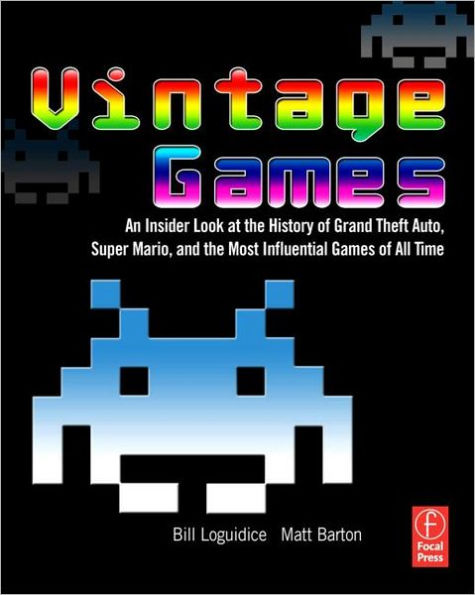 Vintage Games: An Insider Look at the History of Grand Theft Auto, Super Mario, and the Most Influential Games of All Time / Edition 1