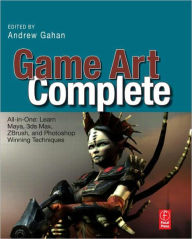 Title: Game Art Complete: All-in-One: Learn Maya, 3ds Max, ZBrush, and Photoshop Winning Techniques / Edition 1, Author: Andrew Gahan