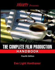 Title: The Complete Film Production Handbook / Edition 4, Author: Eve Light Honthaner