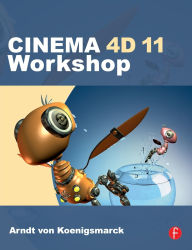 Title: CINEMA 4D 11 Workshop / Edition 1, Author: Arndt von Koenigsmarck