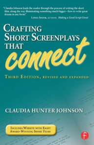 Title: Crafting Short Screenplays That Connect / Edition 3, Author: Claudia H Johnson