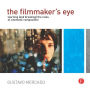 The Filmmaker's Eye: Learning (and Breaking) the Rules of Cinematic Composition