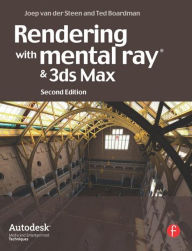 Title: Rendering with mental ray and 3ds Max / Edition 2, Author: Joep van der Steen