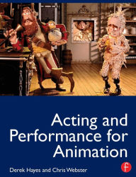 Title: Acting and Performance for Animation, Author: Derek Hayes