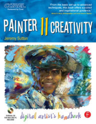 Title: Painter 11 Creativity: Digital Artist's Handbook, Author: Jeremy Sutton