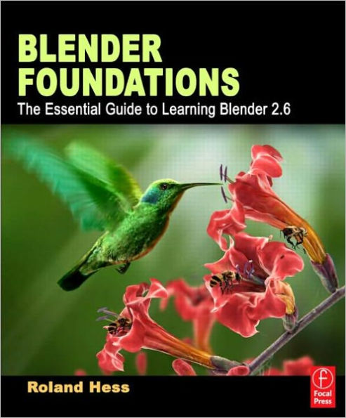 Blender Foundations: The Essential Guide to Learning Blender 2.6 / Edition 1