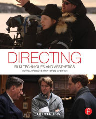 Title: Directing: Film Techniques and Aesthetics / Edition 5, Author: Michael Rabiger