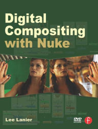 Title: Digital Compositing with Nuke / Edition 1, Author: Lee Lanier