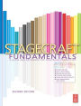 Stagecraft Fundamentals Second Edition: A Guide and Reference for Theatrical Production / Edition 2