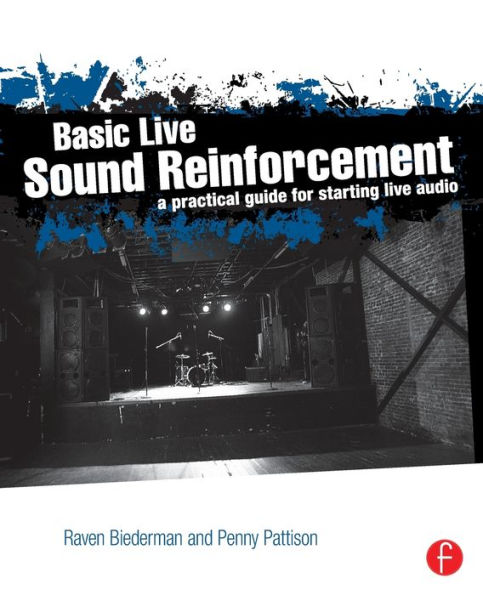 Basic Live Sound Reinforcement: A Practical Guide for Starting Audio