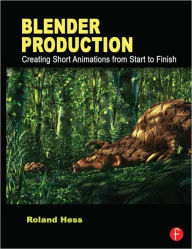 Title: Blender Production: Creating Short Animations from Start to Finish, Author: Roland Hess