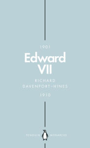 Title: Edward VII (Penguin Monarchs): The Cosmopolitan King, Author: Richard Davenport-Hines