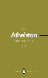 Title: Athelstan (Penguin Monarchs): The Making of England, Author: Tom Holland