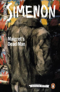 Title: Maigret's Dead Man, Author: Georges Simenon