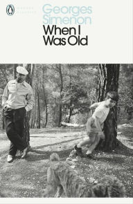 Title: When I Was Old, Author: Georges Simenon