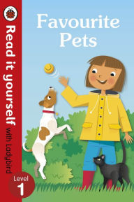 Title: Favourite Pets - Read It Yourself with Ladybird Level 1, Author: Ladybird