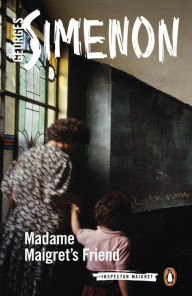 Title: Madame Maigret's Friend, Author: Georges Simenon