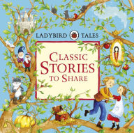 Title: Ladybird Tales: Classic Stories to Share, Author: Penguin Random House Children's UK